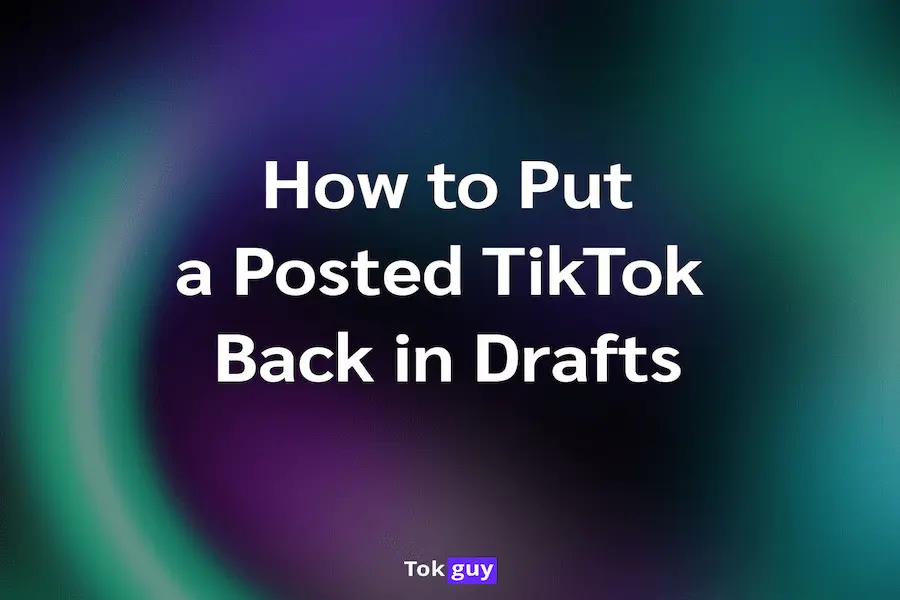 How to put a posted TikTok back in drafts