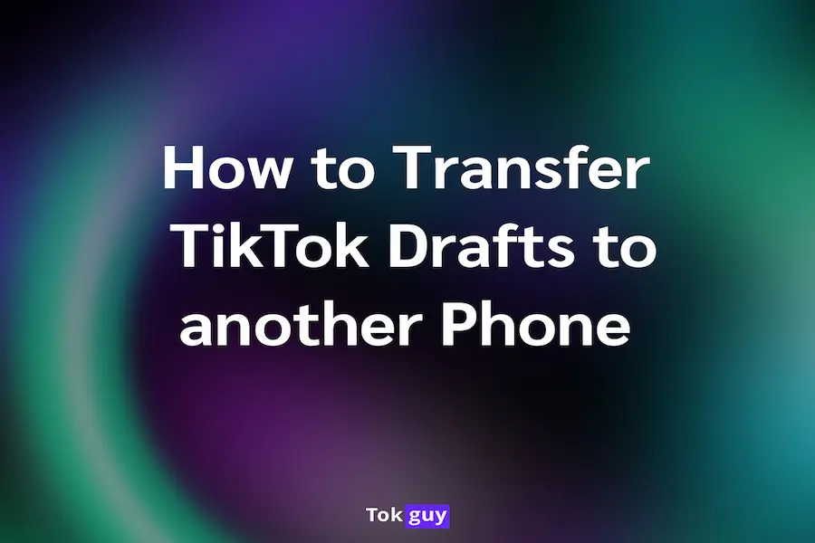 how to transfer tiktok drafts to another phone